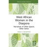 West African Women in the Diaspora: Narratives of Other Spaces, Other Selves