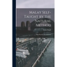 Malay Self-taught by the Natural Method: With Phonetic Pronunciation
