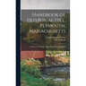 Handbook of Old Burial Hill, Plymouth, Massachusetts: Its History, Its Famous Dead, and Its Quaint Epitaphs