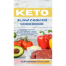 Keto Slow Cooker Cookbook: The quickest and easiest Low-Carb ketogenic recipes to shape your body and lose weight on a budget