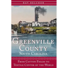 Greenville County, South Carolina: From Cotton Fields to Textile Center of the World