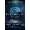En-Lighten Up: Enhance Your Mind. Enhance Your Human Connections. Enhance Your Life.
