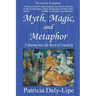 Myth, Magic, and Metaphor - A Journey into the Heart of Creativity