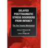 Delayed Posttraumatic Stress Disorders from Infancy