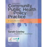 Community Public Health in Policy and Practice: A Sourcebook