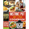 Instant Pot for Two Cookbook: 600 Delicious Instant Pot Recipes for Two