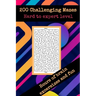 200 challenging mazes hard to expert level hours of brain excersizes and fun: Brain Challenging Maze Game Book for Teens, Young Adults, Adults, Senior