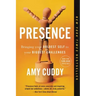 Presence: Bringing Your Boldest Self to Your Biggest Challenges