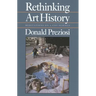 Rethinking Art History: Meditations on a Coy Science