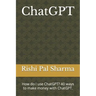 ChatGPT: How do I use ChatGPT? 40 ways to make money with ChatGPT.