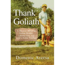 Thank Goliath: A Memoir About an Italian Mother, a Rebel Son, and Life's Noble Teacher