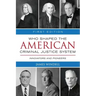 Who Shaped the American Criminal Justice System?: Innovators and Pioneers