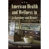 American Health and Wellness in Archaeology and History