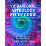 Vibrational Astrology Study Guide, Module One