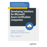 Developing Solutions for Microsoft Azure Certification Companion: Hands-On Preparation and Practice for Exam Az-204