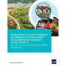 Developing a Local Currency Government Bond Market in an Emerging Economy After Covid-19: Case for the Lao People's Democratic Republic