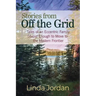 Stories from Off the Grid: Tales of an Eccentric Family Stupid Enough to Move to the Modern Frontier