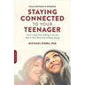 Staying Connected to Your Teenager, Revised Edition: How to Keep Them Talking to You and How to Hear What They're Really Saying
