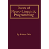 Roots of Neuro-Linguistic Programming