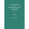 Compendium of Early Mohawk Valley [New York] Families. in Two Volumes. Volume 1 - Families Aalbach to Nancy