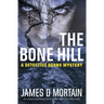 The Bone Hill: A Detective Deans Mystery