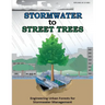 Stormwater to Street Trees: Engineering Urban Forests for Stormwater Management