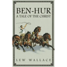 Ben-Hur: A Tale of the Christ -- The Unabridged Original 1880 Edition