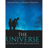 The Universe as Told by Two Regular Guys