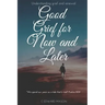Good Grief for Now and Later: Understanding grief and renewal