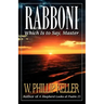 Rabboni: Which Is to Say, Master