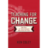 Teaching for Change: Eight Keys for Transformational Bible Study with Teens