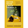 Water, Wood, and Wild Things: Learning Craft and Cultivation in a Japanese Mountain Town
