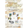 And the Healing Has Begun...: A Musical Journey Towards Peace in Northern Ireland