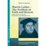 Martin Luther: The Problem with Faith and Reason
