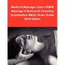 Medical Massage Care's FSMTB Massage & Bodywork Licensing Examination MBLEx Study Guide 2010 Edition