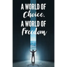 A World of Choice, A World of Freedom