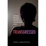 Transgressed: Intimate Partner Violence in Transgender Lives