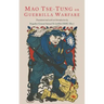 On Guerilla Warfare: Mao Tse-Tung On Guerilla Warfare