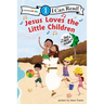 Jesus Loves the Little Children: Level 1
