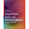 Virtual Power Plants and Electricity Markets: Decision Making Under Uncertainty