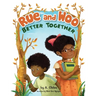 Rue and Woo Better Together