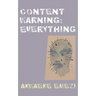 Content Warning: Everything