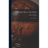 From Sea to Sea: Letters of Travel