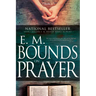 E. M. Bounds on Prayer