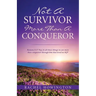 Not a Survivor More Than a Conqueror