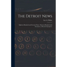 The Detroit News: Eighteen Hundred and Seventy-three, Nineteen Hundred and Seventeen, a Record of Progress: