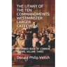 The Litany of the Ten Commandments: Westminster Larger Catechism: Reformed Book of Common Prayer, Volume Three