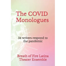 The COVID Monologues: 54 writers respond to the pandemic