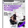 Absolute Beginner (Part 1) Selenium WebDriver for Functional Automation Testing: Your Beginners Guide (Black & White Edition)