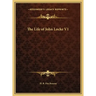 The Life of John Locke V1